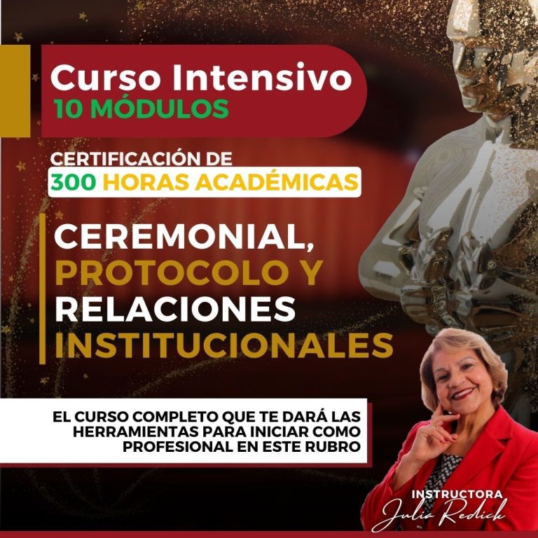 Ceremonial, Protocolo y Relaciones Institucionales. 300 Horas académicas.